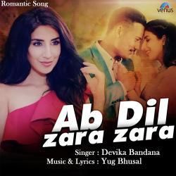 Download Ab Dil Zara Zara Devika Bandana mp3 song, Ab Dil Zara Zara Devika Bandana full album download