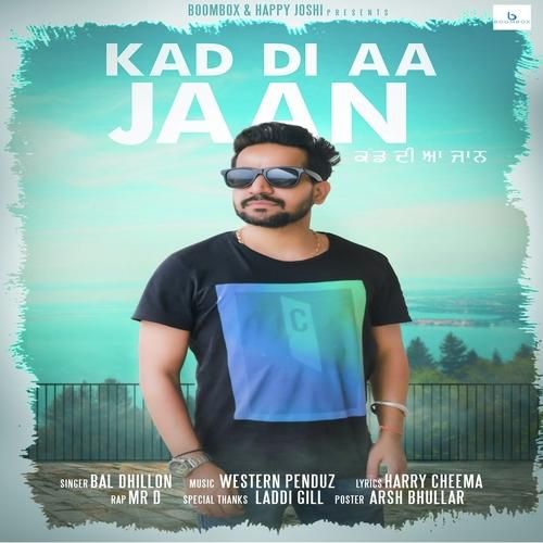Download Kad Di Aa Jaan Bal Dhillon, Mr D mp3 song, Kad Di Aa Jaan Bal Dhillon, Mr D full album download