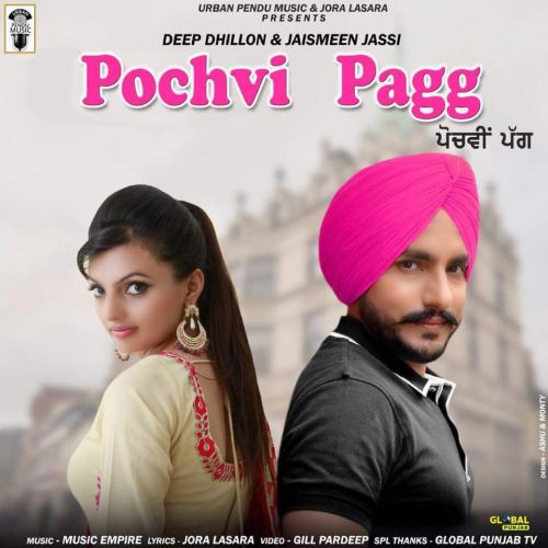 Download Pochvi Pagg Deep Dhillon, Jaismeen Jassi mp3 song, Pochvi Pagg Deep Dhillon, Jaismeen Jassi full album download