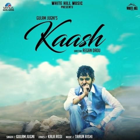 Download Kaash Gulam Jugni mp3 song, Kaash Gulam Jugni full album download