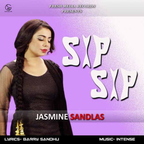 Download Sip Sip Jasmine Sandlas mp3 song, Sip Sip Jasmine Sandlas full album download
