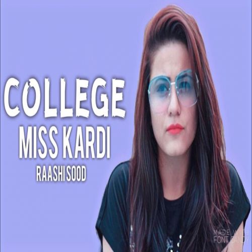 Download College Miss Kardi Raashi Sood mp3 song, College Miss Kardi Raashi Sood full album download