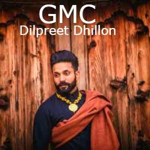 Download GMC Dilpreet Dhillon mp3 song, GMC Dilpreet Dhillon full album download