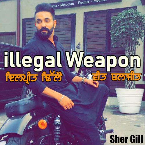 Download illegal Weapon Veet Baljit, Dilpreet Dhillon mp3 song, illegal Weapon Veet Baljit, Dilpreet Dhillon full album download