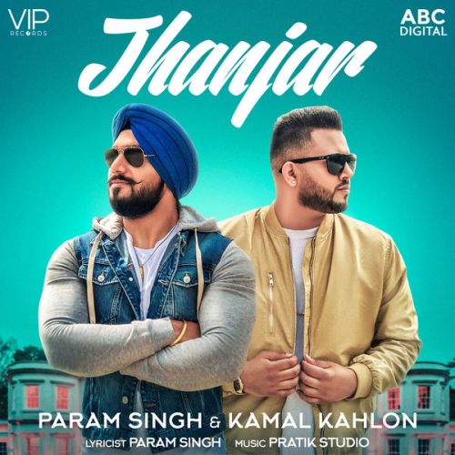 Download Jhanjar Param Singh, Kamal Kahlon mp3 song, Jhanjar Param Singh, Kamal Kahlon full album download