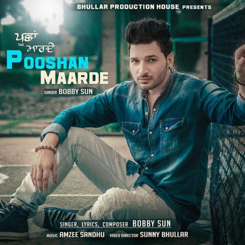 Download Pooshan Maarde Bobby Sun mp3 song, Pooshan Maarde Bobby Sun full album download