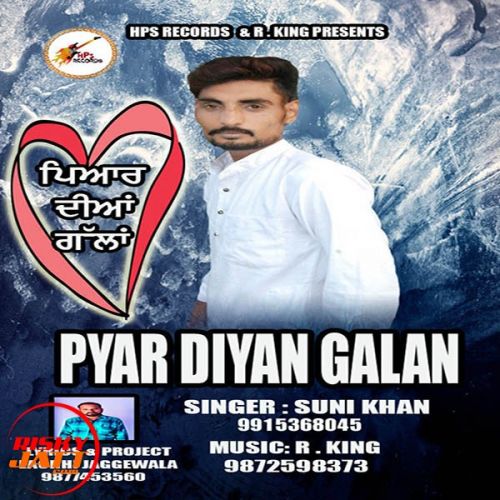 Download Pyar Diyan Galan Suni Khan mp3 song, Pyar Diyan Galan Suni Khan full album download