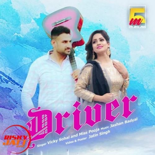 Download Driver Miss Pooja, Vicky Sohal mp3 song, Driver Miss Pooja, Vicky Sohal full album download