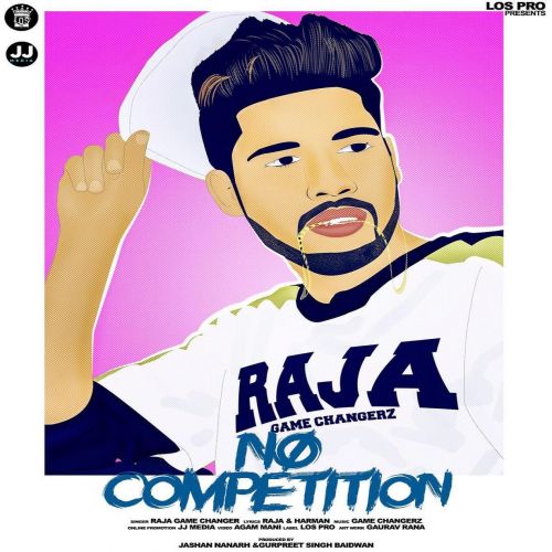 Download No Competetion Raja Game Changerz mp3 song, No Competetion Raja Game Changerz full album download