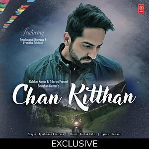 Chan Kitthan Lyrics by Ayushmann Khurrana