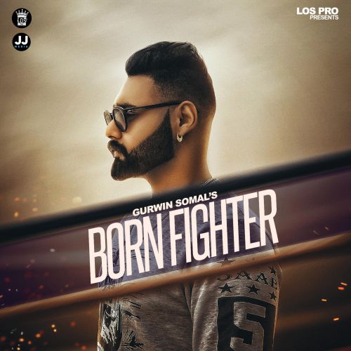 Download Born Fighter Gurwin Somal mp3 song, Born Fighter Gurwin Somal full album download