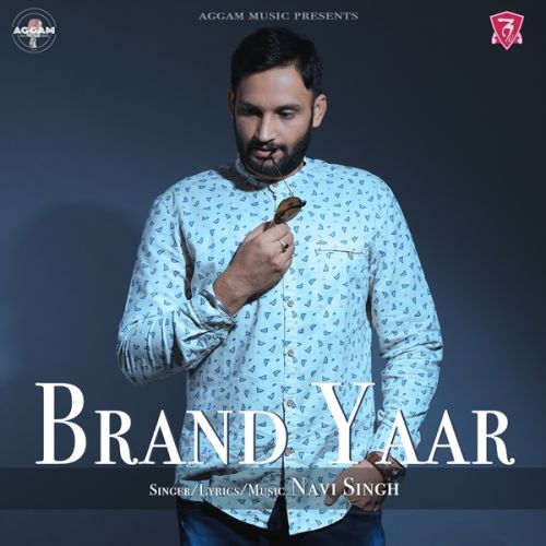 Download Brand Yaar Navi Singh mp3 song, Brand Yaar Navi Singh full album download
