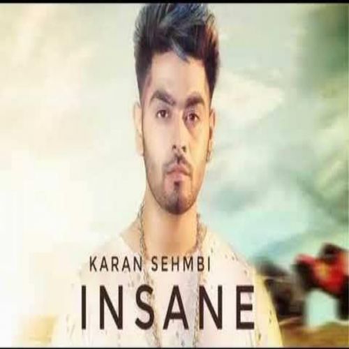 Download Insane Karan Sehmbi mp3 song, Insane Karan Sehmbi full album download