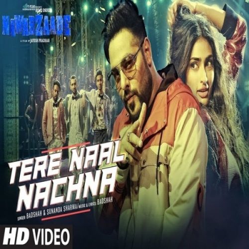 Download Tere Naal Nachna (Nawabzaade) Badshah, Sunanda Sharma mp3 song, Tere Naal Nachna (Nawabzaade) Badshah, Sunanda Sharma full album download