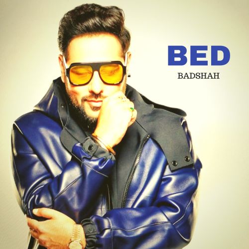 Download Bed Badshah mp3 song, Bed Badshah full album download
