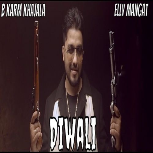 Download Diwali B Karm Khazala, Elly Mangat mp3 song, Diwali B Karm Khazala, Elly Mangat full album download