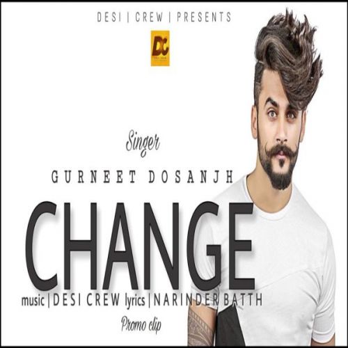 Download Change Gurneet Dosanjh mp3 song, Change Gurneet Dosanjh full album download