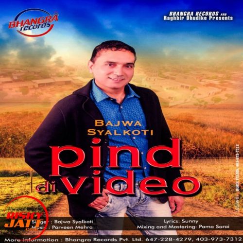 Download Pind Di Video Bajwa Syalkoti mp3 song, Pind Di Video Bajwa Syalkoti full album download