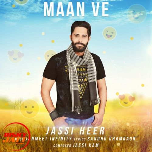 Maan Ve Lyrics by Jassi Heer