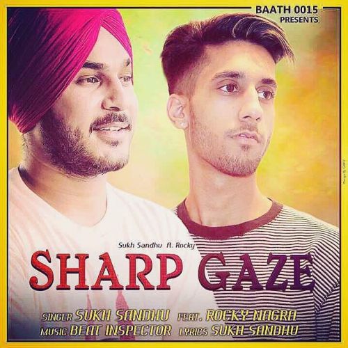 Download Sharp Gaze Sukh Sandhu, Rocky Nagra mp3 song, Sharp Gaze Sukh Sandhu, Rocky Nagra full album download