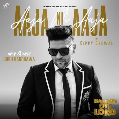 Download Aaja Ni Aaja (Mar Gaye Oye Loko) Guru Randhawa mp3 song, Aaja Ni Aaja (Mar Gaye Oye Loko) Guru Randhawa full album download