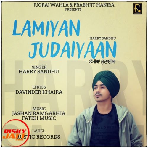 Download Lamiyan Judaiyaan Harry Sandhu mp3 song, Lamiyan Judaiyaan Harry Sandhu full album download