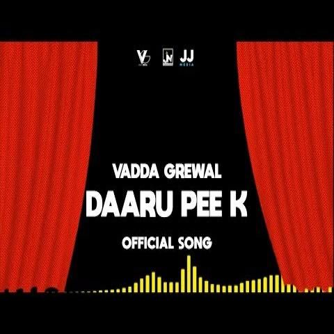 Download Daaru Pee K Vadda Grewal mp3 song, Daaru Pee K Vadda Grewal full album download