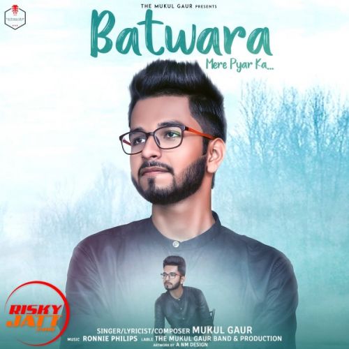 Download Batwara Mere Pyar Ka Mukul Gaur mp3 song, Batwara Mere Pyar Ka Mukul Gaur full album download