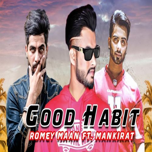 Download Good Habits Romey Maan mp3 song, Good Habits Romey Maan full album download