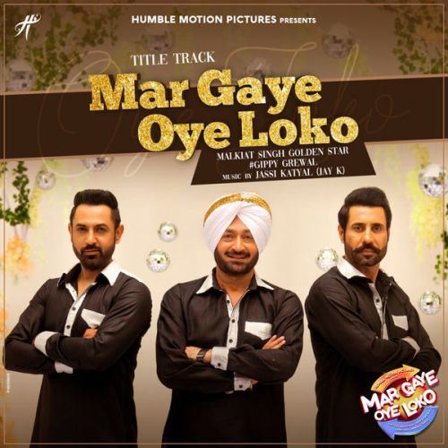 Download Mar Gaye Oye Loko Malkit Singh, Gippy Grewal mp3 song, Mar Gaye Oye Loko Malkit Singh, Gippy Grewal full album download