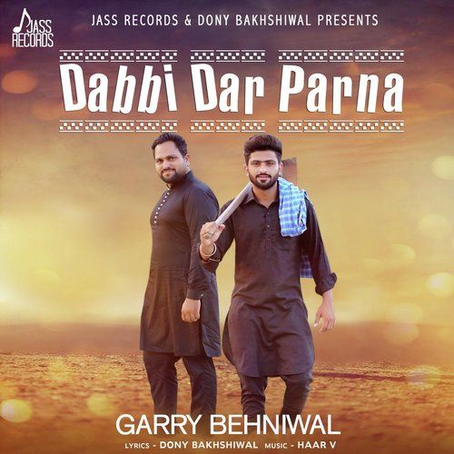 Download Dabbi Dar Parna Garry Behniwal mp3 song, Dabbi Dar Parna Garry Behniwal full album download