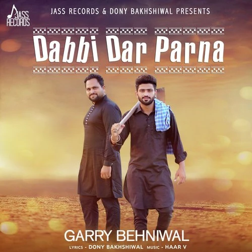 Download Dabbi Dar Parna Garry Behniwal mp3 song, Dabbi Dar Parna Garry Behniwal full album download