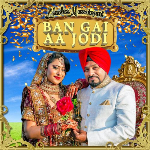 Download Ban Gai Aa Jodi Lehmber Hussainpuri mp3 song, Ban Gai Aa Jodi Lehmber Hussainpuri full album download