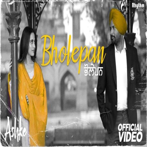 Download Bholepan (Ashke) Rakesh Maini mp3 song, Bholepan (Ashke) Rakesh Maini full album download
