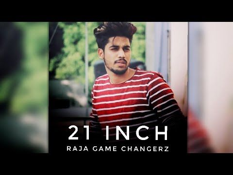 Download 21 inch Raja Game Changerz mp3 song, 21 inch Raja Game Changerz full album download