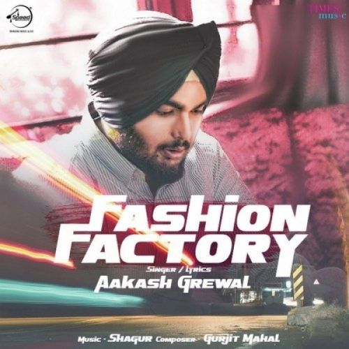 Download Fashion Factory Aakash Grewal mp3 song, Fashion Factory Aakash Grewal full album download