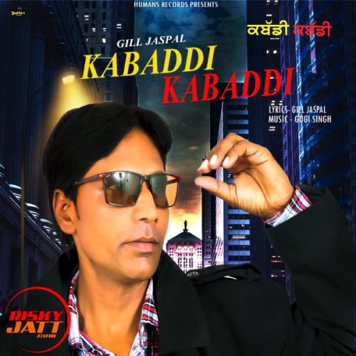 Download Kabaddi Kabaddi Gill Jaspal mp3 song, Kabaddi Kabaddi Gill Jaspal full album download