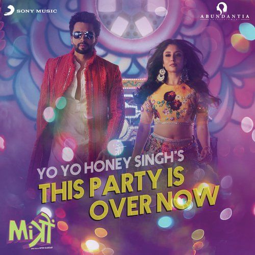 Download This Party Is Over Now (Mitron) Yo Yo Honey Singh mp3 song, This Party Is Over Now (Mitron) Yo Yo Honey Singh full album download