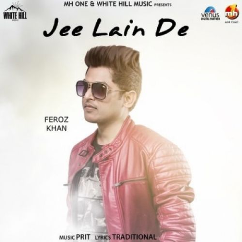 Download Jee Lain De Feroz Khan mp3 song, Jee Lain De Feroz Khan full album download