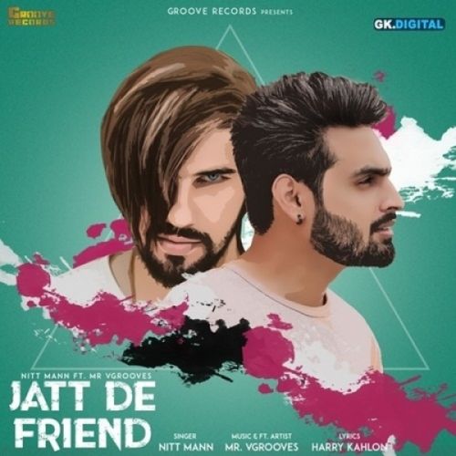 Download Jatt De Friend Nitt Mann mp3 song, Jatt De Friend Nitt Mann full album download