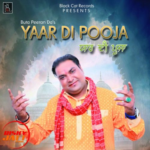 Download Yaar Di pooja Buta Peeran Da mp3 song, Yaar Di pooja Buta Peeran Da full album download