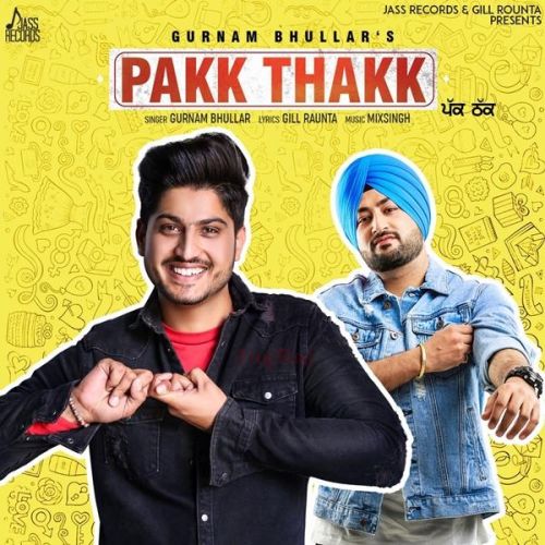 Download Pakk Thakk Gurnam Bhullar mp3 song, Pakk Thakk Gurnam Bhullar full album download