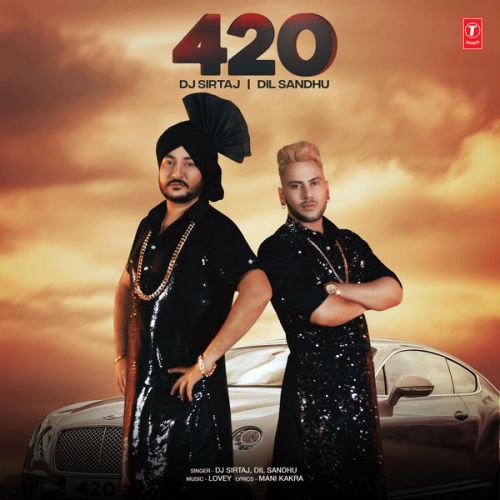 Download 420 Dil Sandhu, Dj Sirtaj mp3 song, 420 Dil Sandhu, Dj Sirtaj full album download