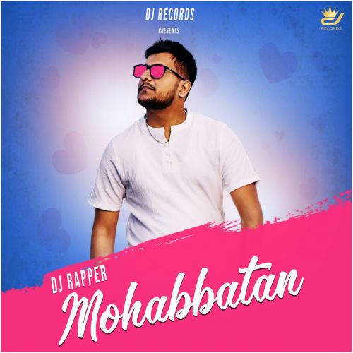 Download Mohabbatan DJ Rapper mp3 song, Mohabbatan DJ Rapper full album download