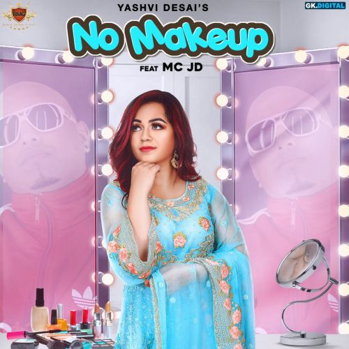 Download No Makeup Yashvi Desai, MC JD mp3 song, No Makeup Yashvi Desai, MC JD full album download