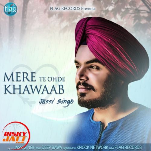 Download Mere Te Ohde Khawaab Jassi Singh mp3 song, Mere Te Ohde Khawaab Jassi Singh full album download