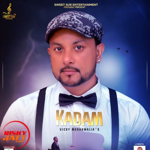 Download Kadam Vicky Moranwalia mp3 song, Kadam Vicky Moranwalia full album download