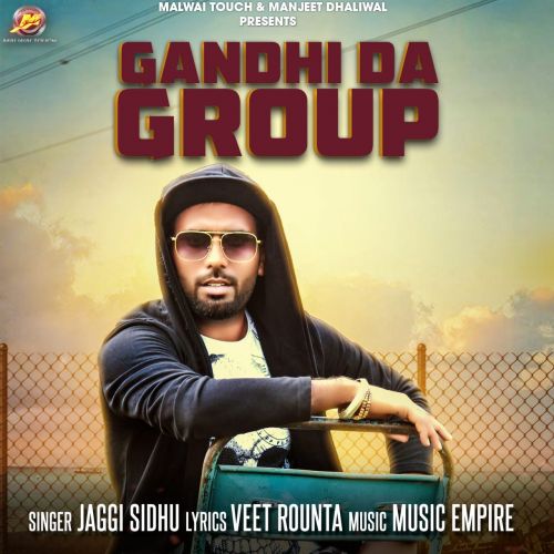 Download Gandhi Da Group Jaggi Sidhu mp3 song, Gandhi Da Group Jaggi Sidhu full album download