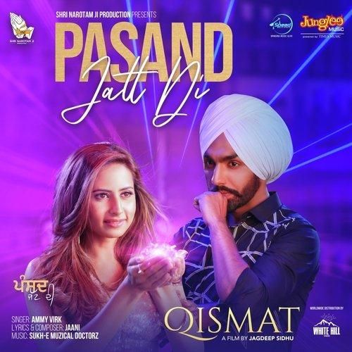 Download Pasand Jatt Di (Qismat) Ammy Virk mp3 song, Pasand Jatt Di (Qismat) Ammy Virk full album download
