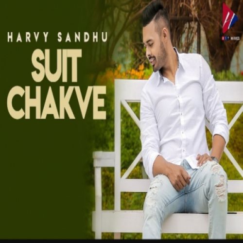 Download Suit Chakve Harvy Sandhu mp3 song, Suit Chakve Harvy Sandhu full album download